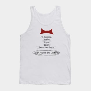 Eleventh doctor's craving Tank Top